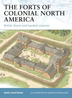 The Forts of Colonial North America: British, Dutch and Swedish Colonies image number 0