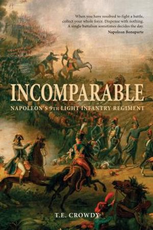 Incomparable: Napoleon's 9th Light Infantry Regiment image number 0