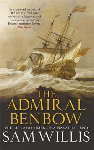 The Admiral Benbow: The Life and Times of a Naval Legend image number 0
