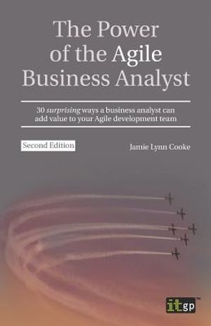 The Power of the Agile Business Analyst: 30 surprising ways a business analyst can add value to your Agile development team image number 0
