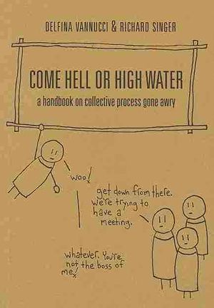 Come Hell or High Water: A Handbook on Collective Process Gone Awry image number 0