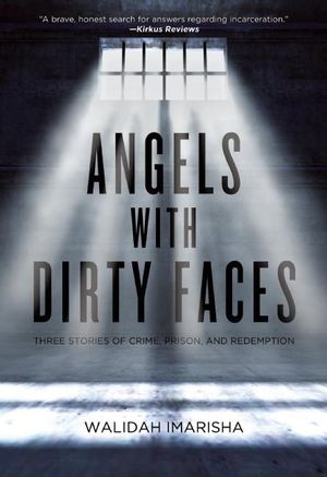 Angels with Dirty Faces: Three Stories of Crime, Prison, and Redemption image number 0