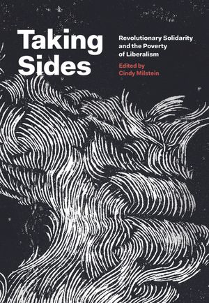 Taking Sides: Revolutionary Solidarity and the Poverty of Liberalism image number 0