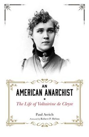 An American Anarchist: The Life of Voltairine de Cleyre image number 0