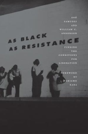 As Black as Resistance: Finding the Conditions for Liberation image number 0