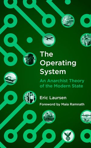 The Operating System: An Anarchist Theory of the Modern State image number 0