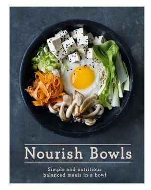 Nourish Bowls: Simple and Nutritious Balanced Meals in a Bowl image number 0