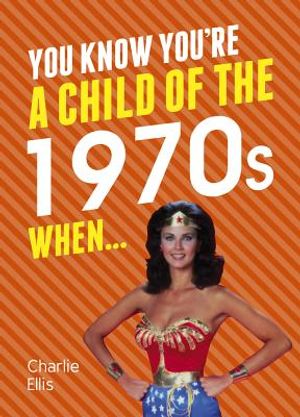 You Know You're a Child of the 1970s When image number 0