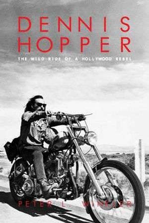 Dennis Hopper: The Wild Ride of a Hollywood Rebel image number 0