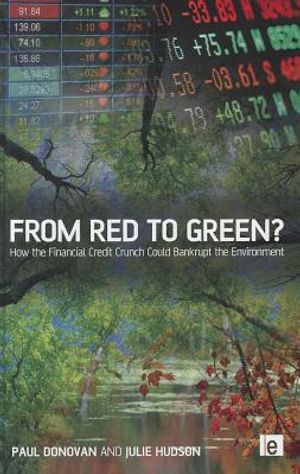 From Red to Green?: How the Financial Credit Crunch Could Bankrupt the Environment image number 0
