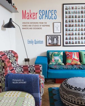 Maker Spaces: Creative Interiors from the Homes and Studios of Inspiring Makers and Designers image number 0