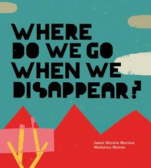 Where Do We Go When We Disappear? image number 0