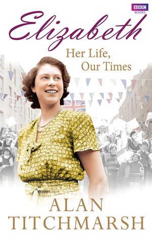 Elizabeth : Her Life, Our Times image number 0
