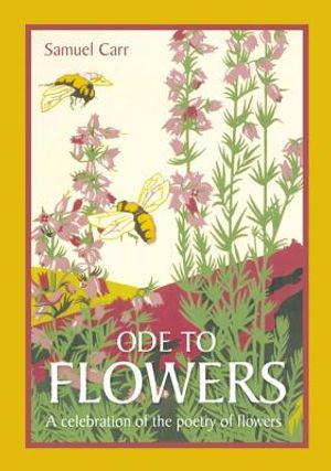 Ode to Flowers: A Celebration of the Poetry of Flowers image number 0