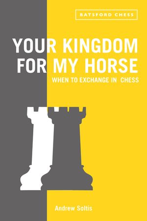 Your Kingdom for My Horse: When to Exchange in Chess image number 0