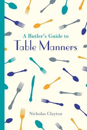A Butler's Guide to Table Manners image number 0