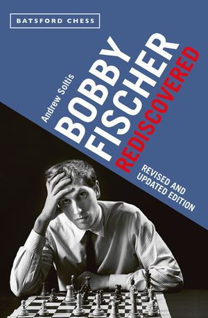 Bobby Fischer Rediscovered: Revised and Updated Edition image number 0