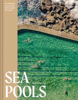 Sea Pools: Design and History of the World's Seawater Pools image number 0