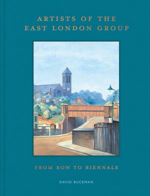Artists of the East London Group: From Bow to Biennale image number 0