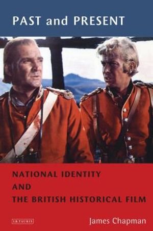 Past and Present: National Identity and the British Historical Film image number 0
