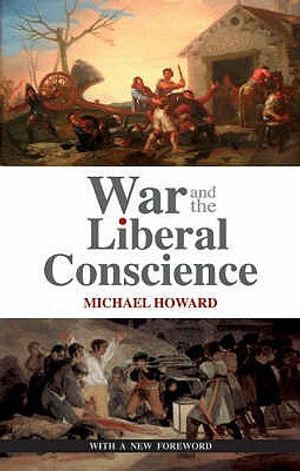 War and the Liberal Conscience. Michael Howard image number 0