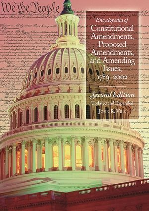 Encyclopedia of Constitutional Amendments, Proposed Amendments, and Amending Issues, 1789-2002 image number 0