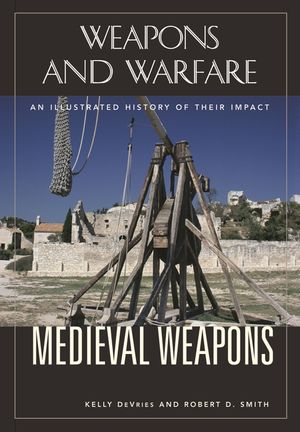 Medieval Weapons: An Illustrated History of Their Impact image number 0