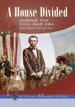 Turning Points--Actual and Alternate Histories: A House Divided During the Civil War Era image number 0