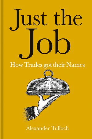 Just the Job: How Trades Got Their Names image number 0