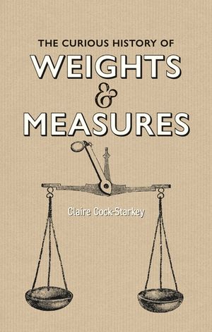 The Curious History of Weights & Measures image number 0