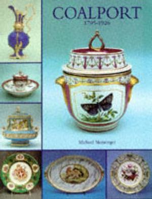 Coalport 1795-1926: An Introduction to the History and Porcelains of John Rose and Company image number 0