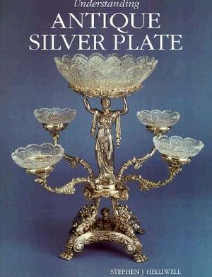 Understanding Antique Silver Plate: Reference and Price Guide image number 0