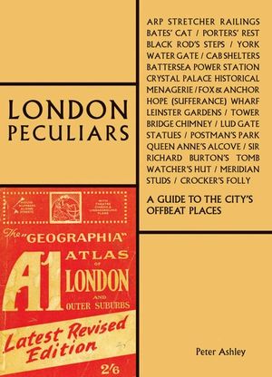 London Peculiars: A Guide to the City's Offbeat Places image number 0