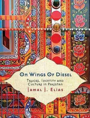 On Wings of Diesel: Trucks, Identity and Culture in Pakistan image number 0