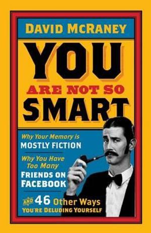 You Are Not So Smart. David McRaney image number 0
