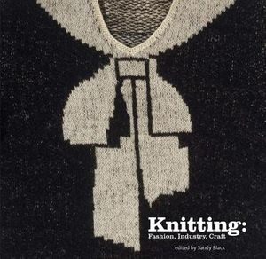 Knitting: Fashion, Industry, Craft image number 0