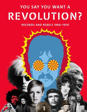 You Say You Want a Revolution: Records and Rebels, 1966-1970 image number 0