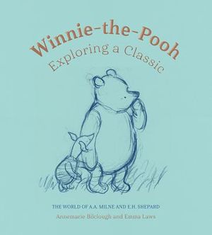 Winnie-The-Pooh: Exploring a Classic: The World of A. A. Milne and E. H. Shepard image number 0