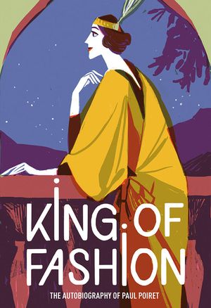 King of Fashion: The Autobiography of Paul Poiret image number 0