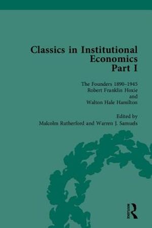 Classics in Institutional Economics, Part I: The Founders - Key Texts, 1890-1945 image number 0
