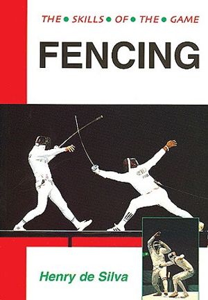 Fencing: Techniques of Foil, Epee and Sabre image number 0