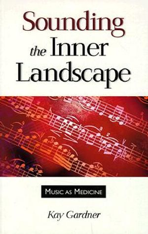 Sounding the Inner Landscape: Music as Medicine image number 0