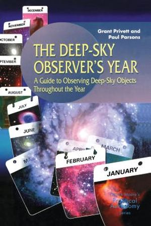 The Deep-Sky Observer's Year: A Guide to Observing Deep-Sky Objects Throughout the Year image number 0