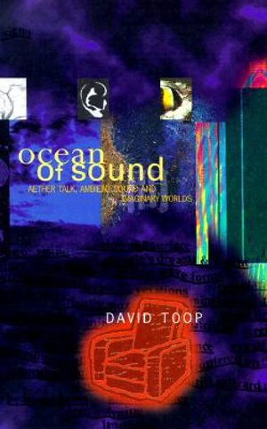 Ocean of Sound: Aether Talk, Ambient Sound and Imaginary Worlds image number 0