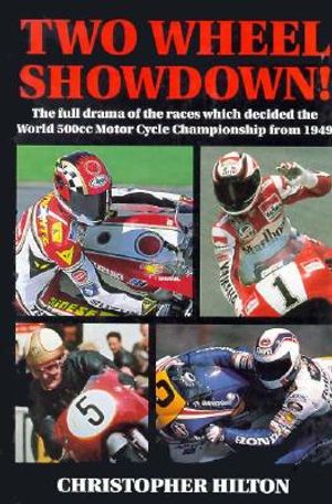 Two Wheel Showdown: The Full Drama of the Races Which Decided the World 500cc Motorcycle image number 0