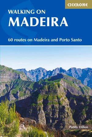Walking in Madeira: 60 Routes on Madeira and Porto Santo image number 0