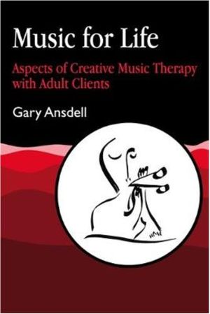 Music for Life: Aspects of Creative Music Therapy with Adult Clients image number 0