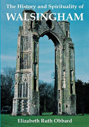 History and Spirituality of Walsingham image number 0