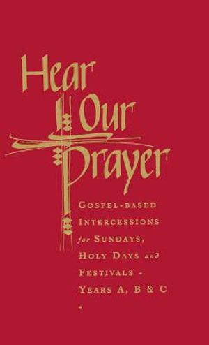 Hear Our Prayer: Gospel-Based Intercessions for Sundays and Holy Days image number 0