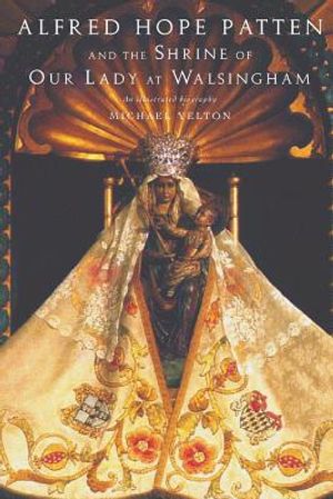 Alfred Hope Patten: The Shrine of Our Lady at Walsingham image number 0